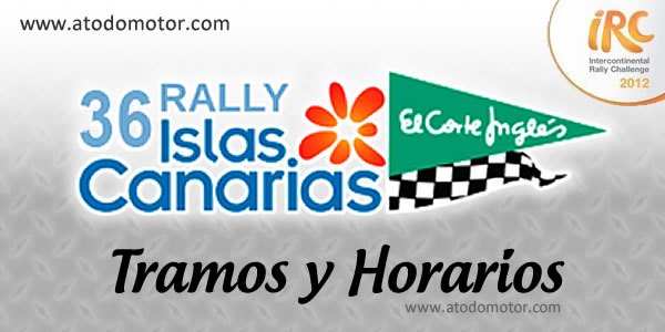 Tramos y Horarios del Rally Islas Canarias "El Corte Inglés" IRC 2012 Tramos y Horarios del Rally Islas Canarias "El Corte Inglés" IRC 2012